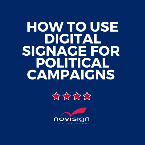Digital Signage for political election campaigns Digital Signage for political election campaigns