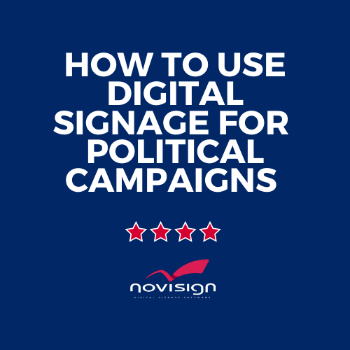 Digital Signage for political election campaigns
