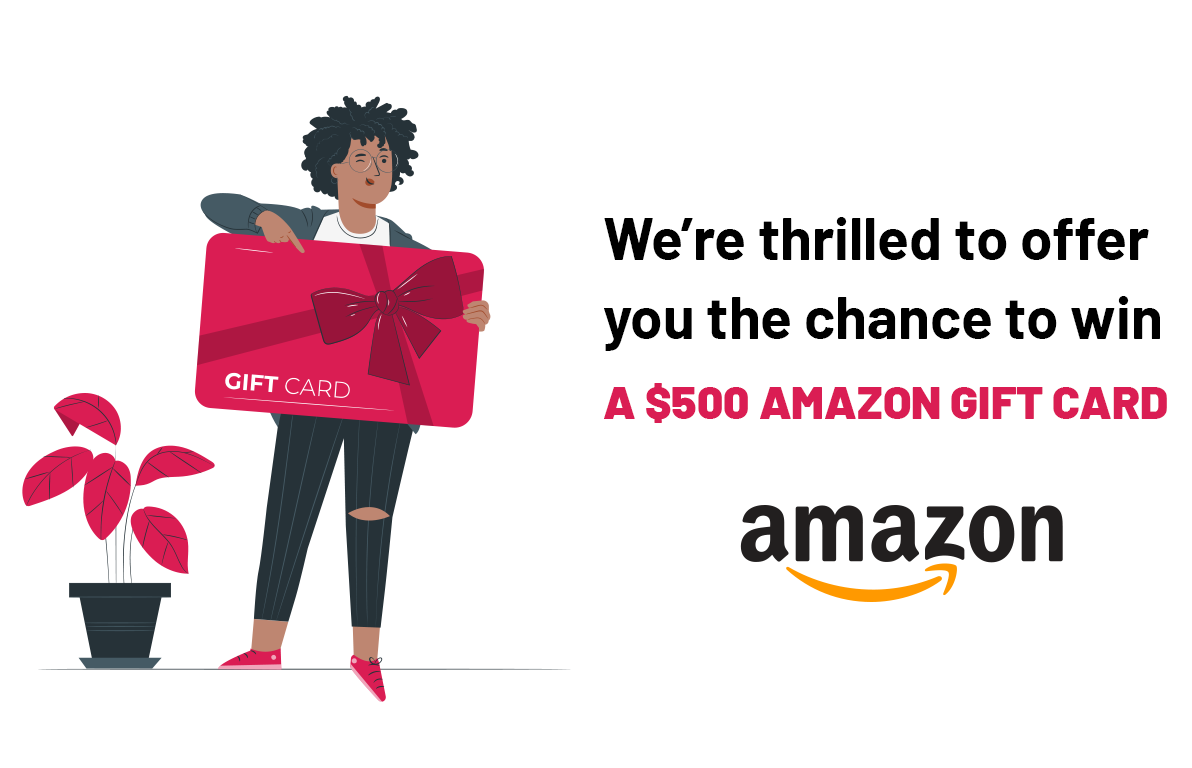 We’re thrilled to offer you the chance to win a $500 Amazon gift card